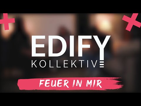 EDIFY Kollektiv - Feuer in mir (Lyric Video)
