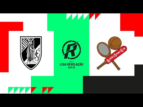 Liga Revelação, 9.ª Jorn.: Vitória SC 2-3 Leixões SC