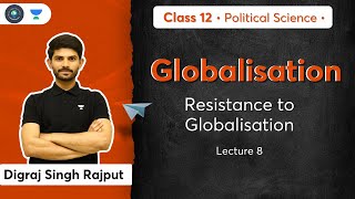 CBSE Class 12: India & Globalisation | Globalisation | L-8 | Political Science | Digraj Sir