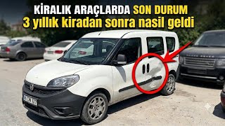 KİRALIK ARAÇLARDA SON DURUM / 3 YIL KİRADAN SONRA BAKIN ARABA NASIL GE