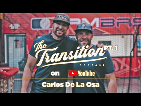 Carlos De La Osa | Transition Podcast | Life After Sports | Part 1