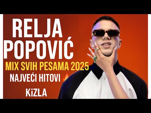 Relja Popović – Mix Svih Pesama 2025 | Najveći Hitovi 🔥 - KiZLA