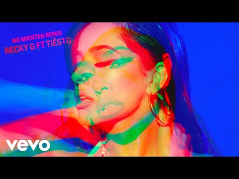 Becky G, Tiësto - NO MIENTEN (Tiësto Remix (Audio))