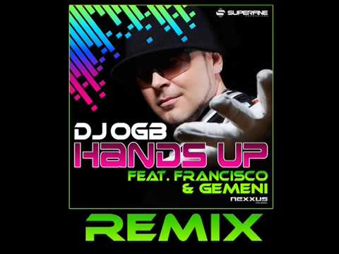 DJ OGB ft. Francisco - Hands UP (DJ BenJam B2C-REMIX)