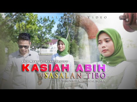 Elsa Mayora ft. Renol Sugara - Kasiah Abih Sasalan Tibo (Official Music Video)
