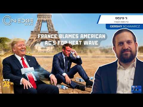 France Blames American AC's for Heat Wave | On Edge News | Gershy Schwarcz