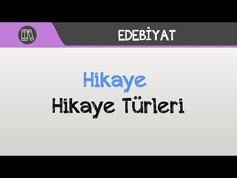 Hikaye Cesitleri Nedir