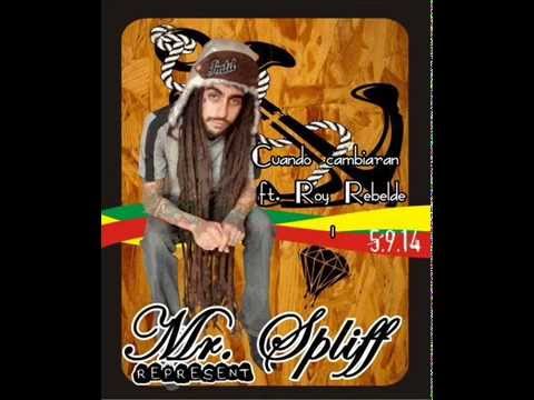 Mr. Spliff - Cuando cambiaran ft  Roy rebelde