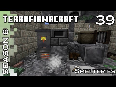 Lets Play - TerraFirmaCraft - Season 6 - 39 - Smelteries
