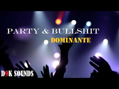 Dominante - Party & Bullshit