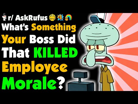 What Did Your BOSS Do To INSANTLY KILL Employee MORALE?