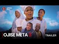 OJISE METTA PART 3 (SHOWING NOW) - OFFICIAL MOVIE TRAILER