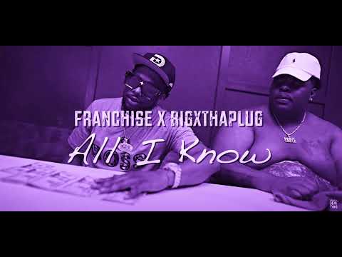 Franchise x BigXThaPlug - All I Know [Chopped & Spooked]