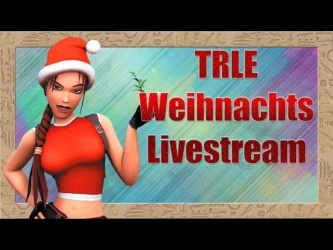 TRLE Messy Christmas German Weihnachts Edition Livestream!
