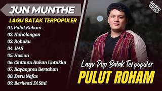 Download lagu Jun Munthe - PULUT ROHAN - HOHOLONGAN - ROHAKI || LAGU POP BATAK TERPOPULER 2026 mp3