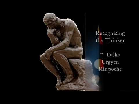 Tulku Urgyen Rinpoche - A Meditation on Recognising the Thinker (Part 1) - Dzogchen - YouTube