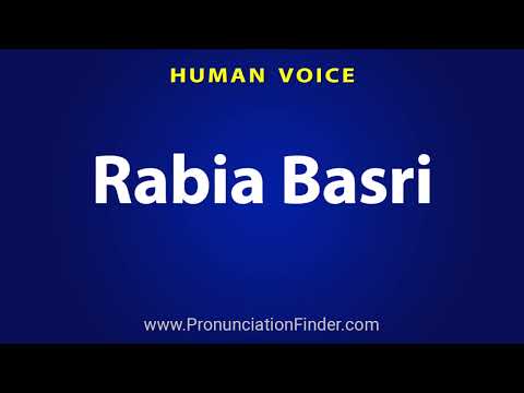 How To Pronounce Rabia Basri