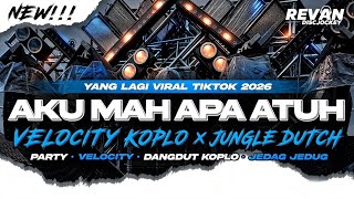 Download lagu DJ AKU MAH APA ATUH VELOCITY KOPLO X JUNGLE DUTCH X JEDAG JEDUG MENGKANE • VIRAL TIKTOK 2026!! mp3