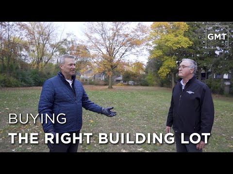 Buying the Right Building Lot - Luxury Real Estate by Goodale Miller Team