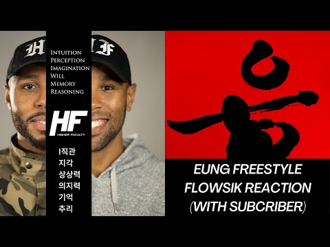 EUNG FREESTYLE  FLOWSIK Reaction (With Subscriber) Higher Faculty