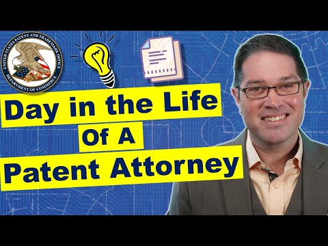 Patent Attorney Day in the Life: What do Patent Attorneys Do?