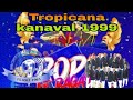 Tropicana Kanaval 1999