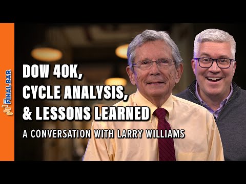 LARRY WILLIAMS: Dow 40k, Cycle Analysis, and Lessons Learned