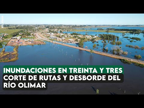Inundaciones en Treinta y Tres: corte de rutas y desborde del río Olimar