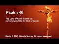 Psalm 46 The Lord of hosts is With Us; Our ...