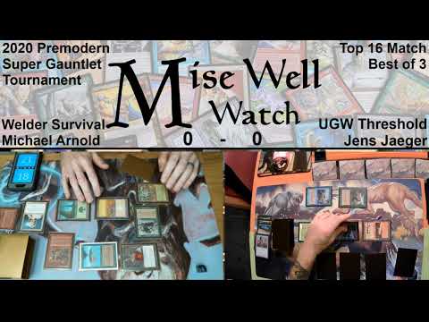 2020 Premodern Super Gauntlet - Top 16 Match - Welder Survival vs UGW Threshold