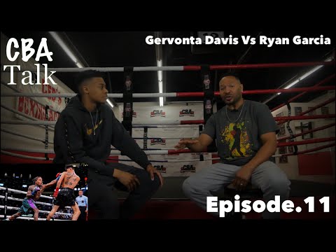 Gervonta Davis vs Ryan Garcia | CBA Talk Ep.11