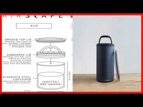 Keep Your Coffee and Bulk Foods Fresh Longer with the Airscape Kilo Canister
