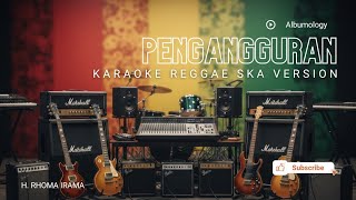 Download lagu Pengangguran – Rhoma Irama | Reggae Ska Karaoke Cover | Cover by Albumology Karaoke mp3