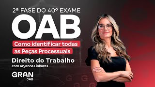 2ª fase do 40º Exame OAB - Como identificar todas as Peças Processuais de Direito do Trabalho