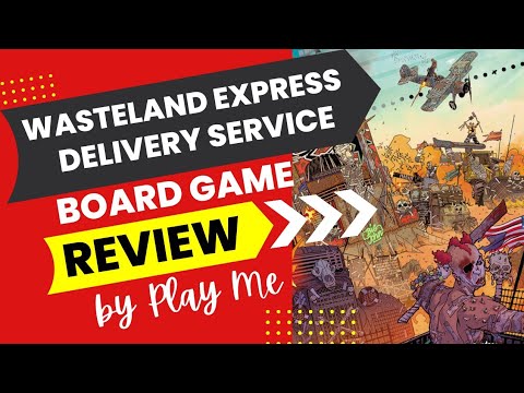 Wasteland Express Deliver Service Board Game Review (2017) - My ALL TIME favourite game.