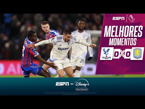 Gols e lances de Crystal Palace x Aston Villa
