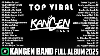 Download lagu Kangen Band Full Album Terbaru 2025 Hits Viral Tiktok || Takkan Terganti, Dengarkan Sayang mp3