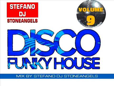 FUNKY DISCO HOUSE OLD SCHOOL VOL. 9 MIX BY STEFANO DJ STONEANGELS