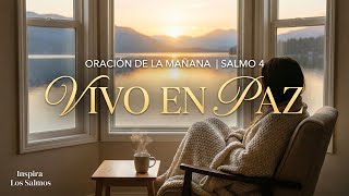 ORACIÓN DE LA MAÑANA: Para Descansar tu Alma y Recuperar Fuerzas | Salmo 4