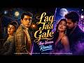 Lag Jaa Gale Remix Romantic Night Vibes Lata Mangeshkar Classic Love Song 2026