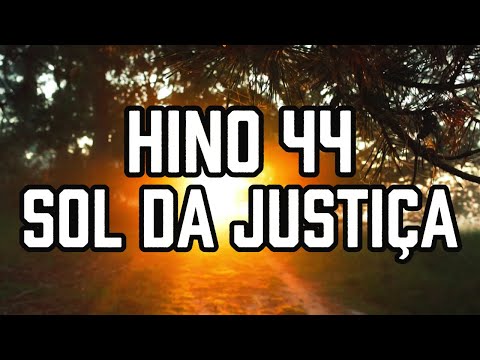 HINO 44 CCB - Sol da Justiça - HINÁRIO 5 - Hino Cantado COM LETRA | Hinos CCB
