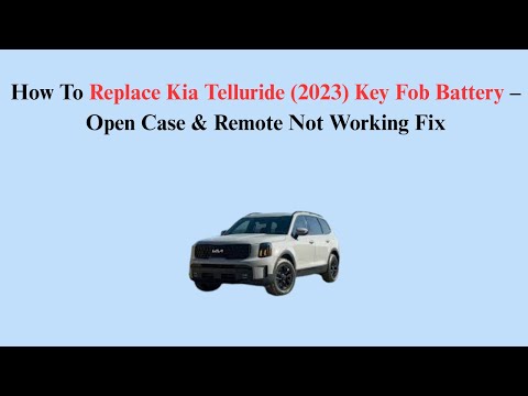 How To Replace Kia Telluride (2023) Key Fob Battery – Open Case & Remote Not Working Fix