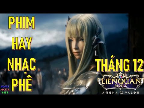 Phim hay nhạc phê Moba Việt hay nghe tháng 12 2018 Liên quân mobile Arena of Valor music