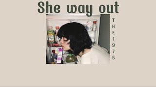 The 1975 - She Way Out [THAISUB/ความหมาย]