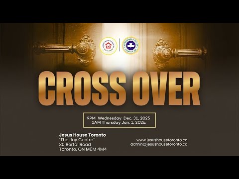 Jesus House Toronto | Cross Over Service Into 2026 | December 31, 2025