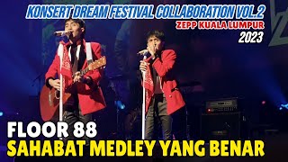 Download lagu Floor 88 - Sahabat Medley Yang Benar (LIVE) | Konsert Dream Festival Collaboration 2023 Zepp KL mp3