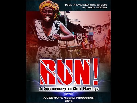 Run!: new documentary film on #ChildMarriage in Nigeria