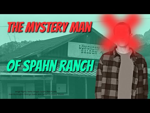 The Mystery Man of Spahn Ranch: Part 1