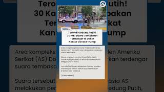 Gedung Putih Diteror! 30 Kali Suara Terdengar di Area Kantor Trump, Kini Ditutup Total!