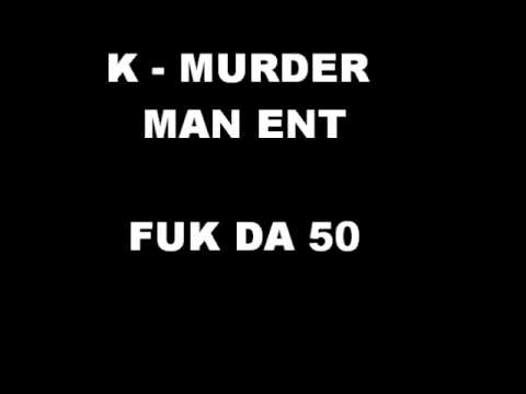 K - MURDER MAN ENT